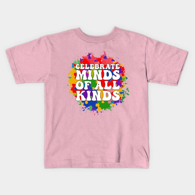 Celebrate Minds Of All Kinds Cute Groovy Colorful Puzzle Piece Background Autism Awareness Day Month, Women Men Boys Girls Kids Kids T-Shirt by weirdboy